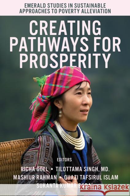 Creating Pathways for Prosperity Richa Goel Tilottama Singh MD Mashiur Rahman 9781835491225 Emerald Publishing Limited