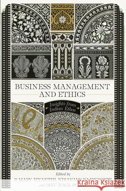 Business Management and Ethics: Insights from Indian Ethos P. Mary Jeyanthi Niranjan Rajpurohit Dieu Hack-Polay 9781835492550