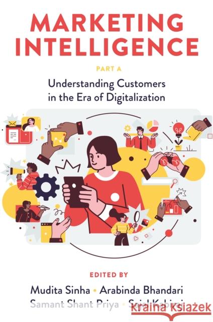 Marketing Intelligence, Part A: Understanding Customers in the Era of Digitalization  9781835494196 Emerald Publishing Limited