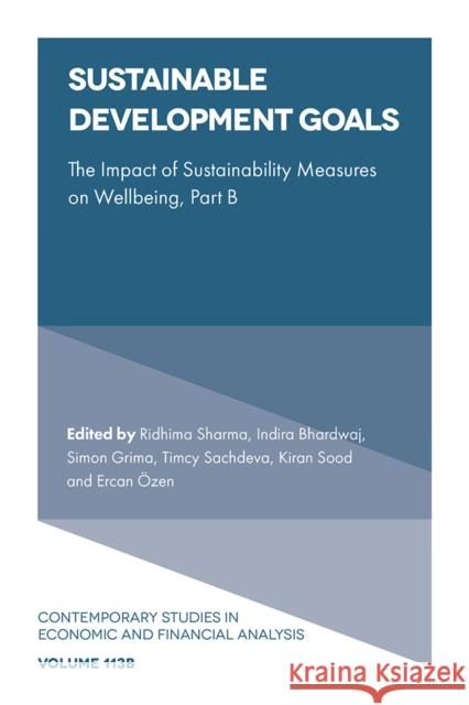 Sustainable Development Goals: The Impact of Sustainability Measures on Wellbeing Ridhima Sharma Indira Bhardwaj Simon Grima 9781835494615 Emerald Publishing Limited