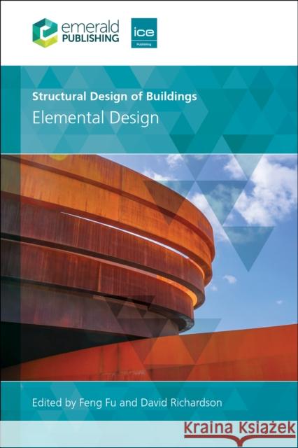 Structural Design of Buildings: Elemental Design Feng Fu David Richardson 9781835495735 ICE Publishing