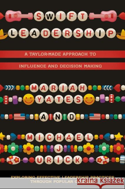 Swift Leadership: A Taylor-made Approach to Influence and Decision Making Michael J. (Saint Vincent’s College, USA) Urick 9781835496237