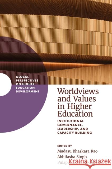 Worldviews and Values in Higher Education: Institutional Governance, Leadership, and Capacity Building  9781835496350 Emerald Publishing Limited