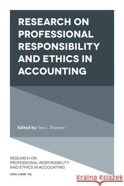 Research on Professional Responsibility and Ethics in Accounting Tara J. Shawver 9781835497715 Emerald Publishing Limited