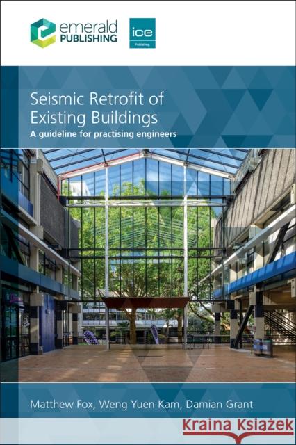 Seismic Retrofit of Existing Buildings: A Guide for Practising Engineers  9781835498354 ICE Publishing