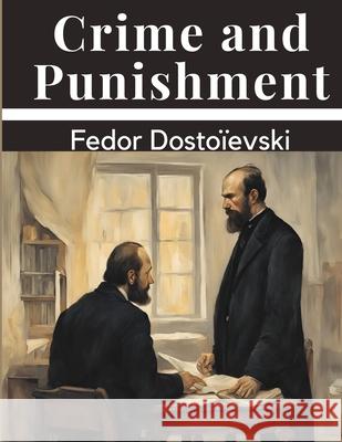 Crime and Punishment Fedor Mikha?lovitch Dosto?evski 9781835528389 Magic Publisher