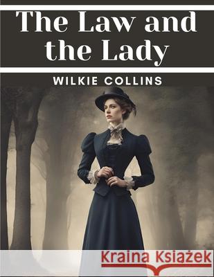 The Law and the Lady Wilkie Collins 9781835528839 Magic Publisher