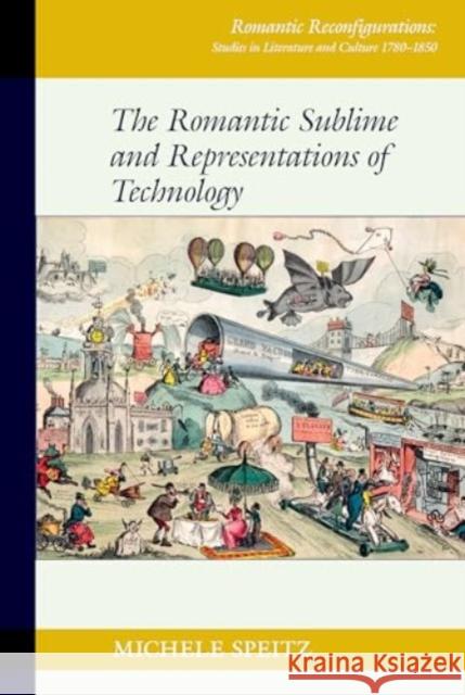 The Romantic Sublime and Representations of Technology Michele Speitz 9781835536704 Liverpool University Press