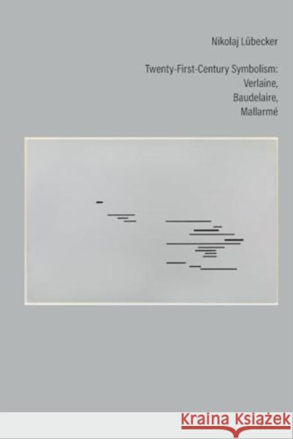 Twenty-First-Century Symbolism Nikolaj Lubecker 9781835537329 Liverpool University Press