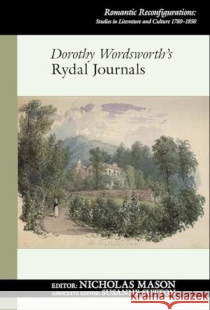 Dorothy Wordsworth's Rydal Journals Nicholas Mason Susanne Sutton 9781835537527