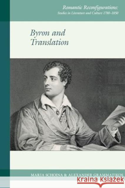 Byron and Translation Maria Schoina Alexander Grammatikos 9781835537961