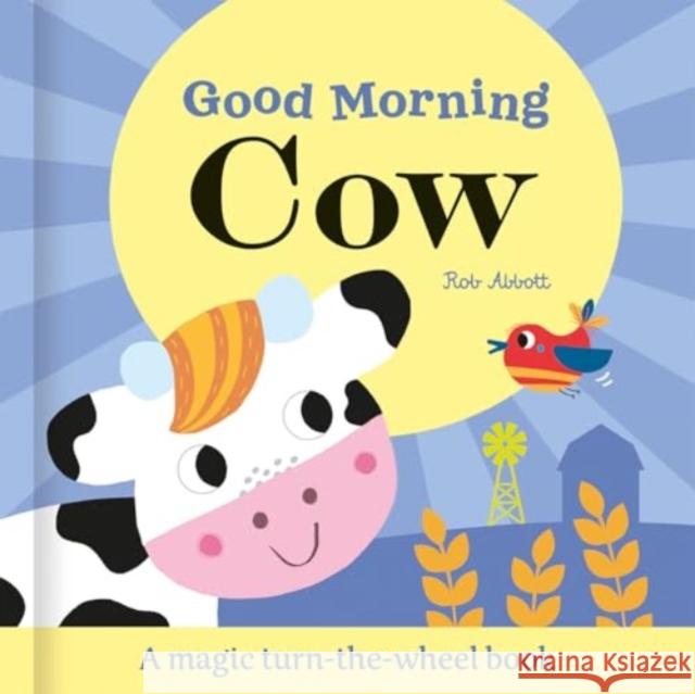 Good Morning Cow Rob Abbott Katie Saunders 9781835551233 Gemini Books Group Ltd