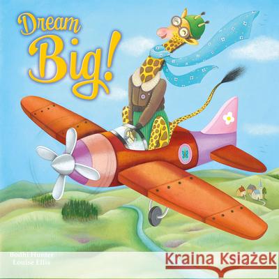 Dream Big! Bodhi Hunter Louise Ellis 9781835551493