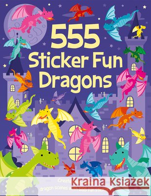 555 Sticker Fun - Dragons Oakley Graham Lauren Ellis Dan Crisp 9781835553091 Two Windmills