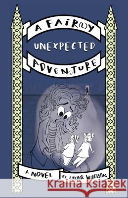 A Fair(l)y Unexpected Adventure Lynne Widdison 9781835561157 Hmdpublishing