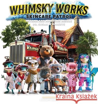 Whimsky Works Skin Care Patrol: Asthma and Allergies Rescue Susan M. Roberts 9781835564370 Hmd Publishing
