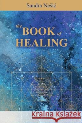 The Book of Healing Sandra Nesic 9781835564424 Hmd Publishing