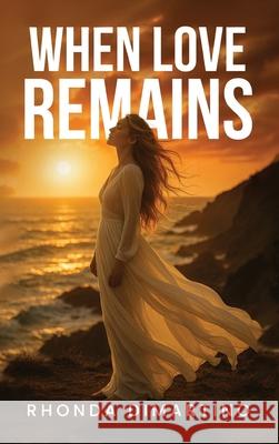 When Love Remains Rhonda DiMartino 9781835564851