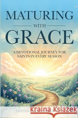 Maturing With Grace Brenda Slaughter-Scott 9781835565858 Hmdpublishing