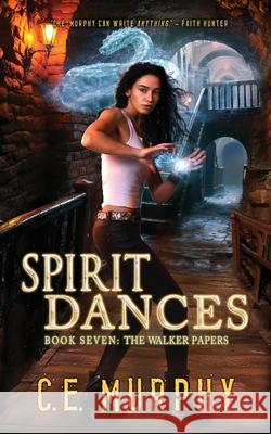 Spirit Dances C. E. Murphy 9781835570203 Miz Kit Productions