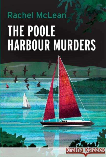 The Poole Harbour Murders Rachel McLean 9781835602102 Ackroyd Publishing