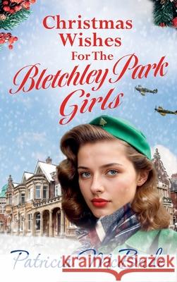 Christmas Wishes for the Bletchley Park Girls Patricia McBride 9781835610428 Boldwood Books Ltd