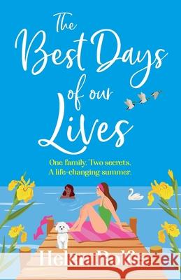 The Best Days of Our Lives Helen Rolfe 9781835611111 Boldwood Books Ltd