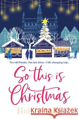 So This is Christmas Helen Rolfe 9781835611234 Boldwood Books Ltd