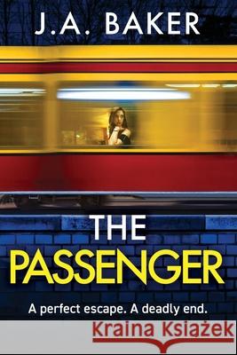 The Passenger J. a. Baker 9781835612170 Boldwood Books Ltd