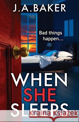 When She Sleeps J. a. Baker 9781835612477 Boldwood Books Ltd