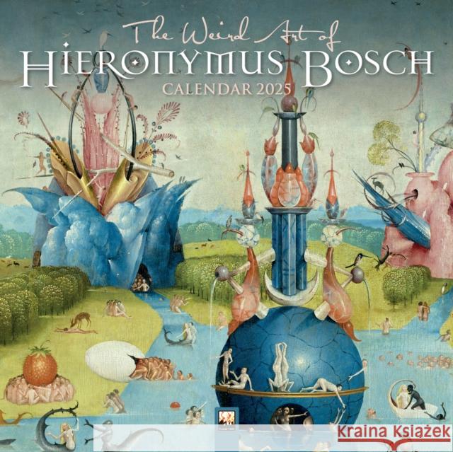 The Weird Art of Hieronymus Bosch Wall Calendar 2025 (Art Calendar)  9781835620212 Flame Tree Publishing