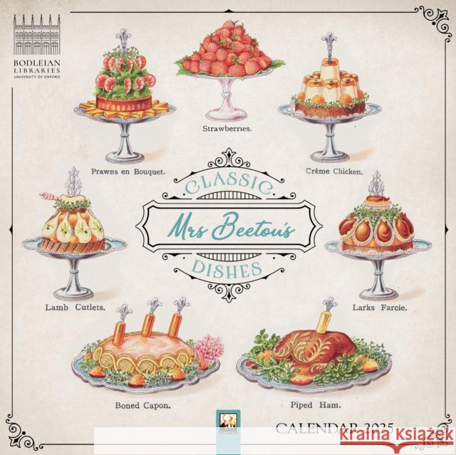 Bodleian Libraries: Mrs Beeton's Classic Dishes Wall Calendar 2025 (Art Calendar) Flame Tree Studio 9781835620816