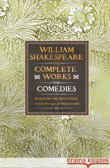 William Shakespeare Complete Works The Comedies: Based on the First Folio of John Heminges and Henry Condell William Shakespeare 9781835622520 Flame Tree Publishing