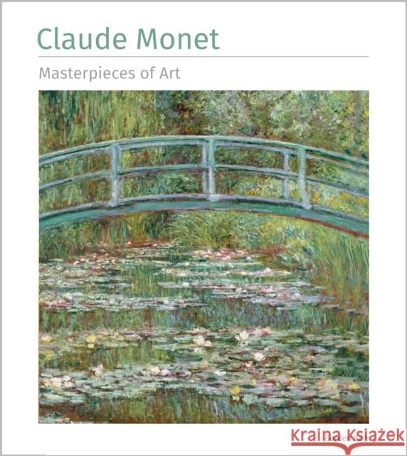 Claude Monet Masterpieces of Art Gordon Kerr 9781835622803 Flame Tree Publishing