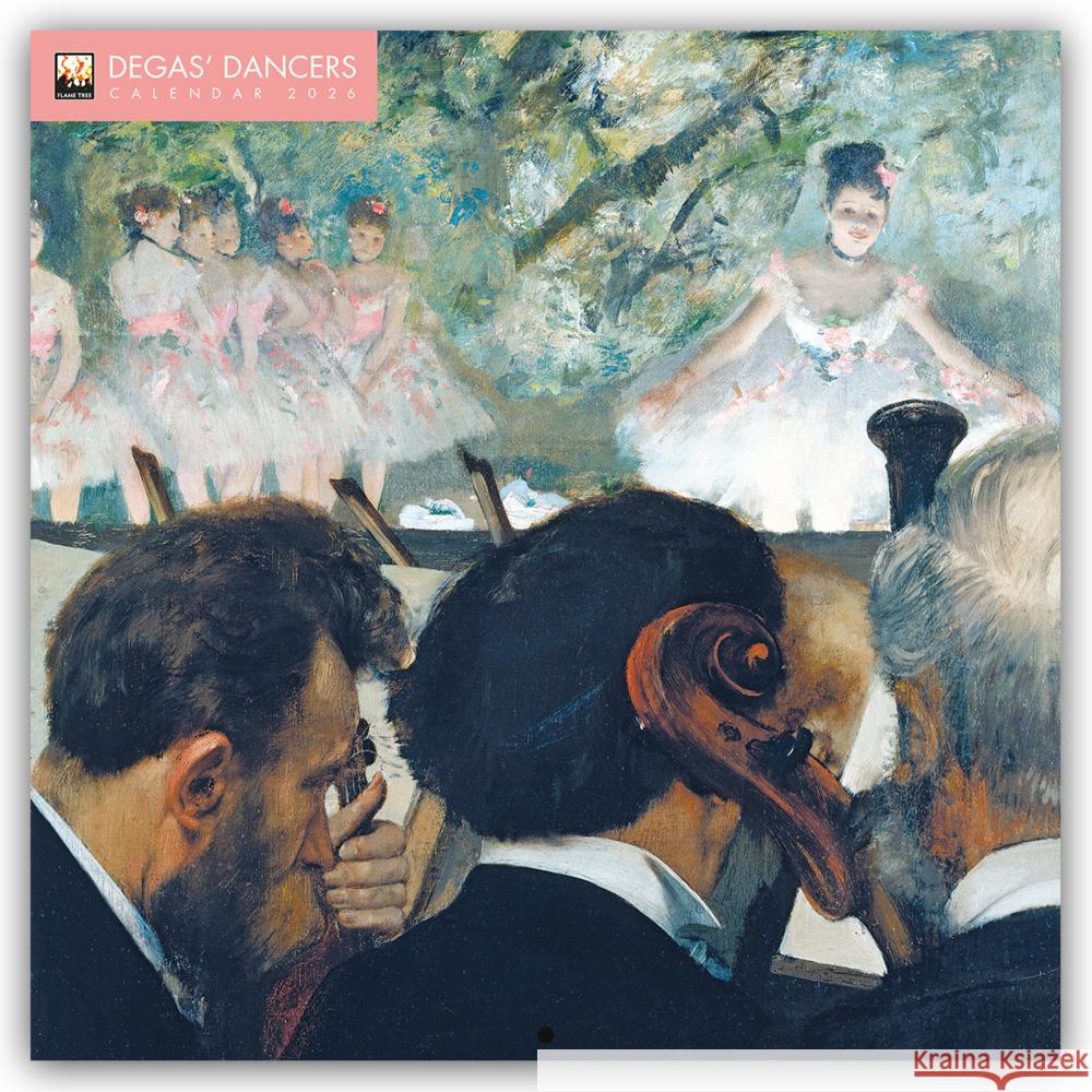 Degas' Dancers Wall Calendar 2026 (Art Calendar) Flame Tree Studio 9781835623367 Flame Tree Publishing