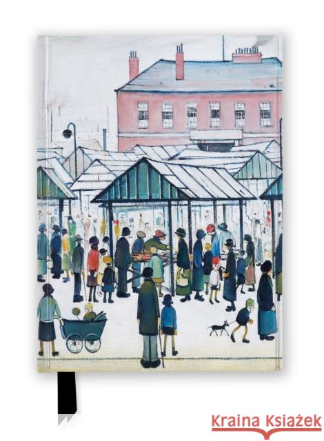 L.S. Lowry: Market Scene (Foiled Journal)  9781835625217 Flame Tree Publishing