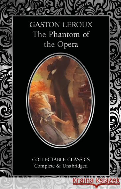 The Phantom of the Opera Gaston Leroux 9781835625668
