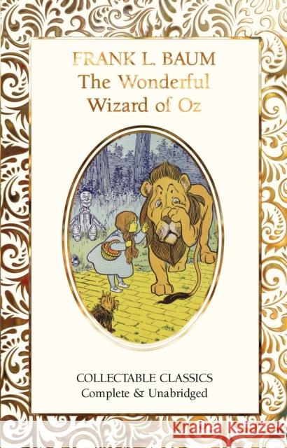 The Wonderful Wizard of Oz L. Frank Baum 9781835627754 Flame Tree Collectable Classics