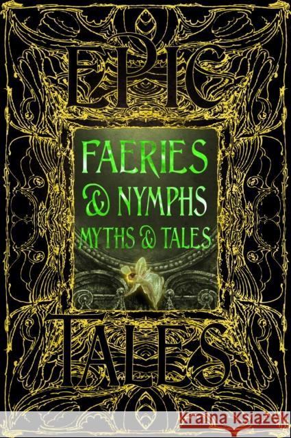 Faeries & Nymphs Myths & Tales: Epic Tales Flame Tree Studio (Literature and Scienc 9781835627808 Flame Tree Collections
