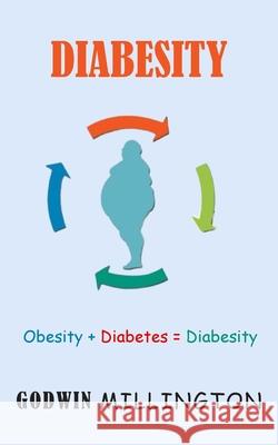 Diabesity: Second Edition Godwin Millington 9781835630426