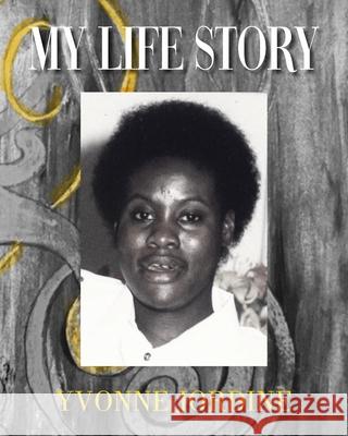 My Life Story Yvonne Jordine 9781835631089 New Generation Publishing