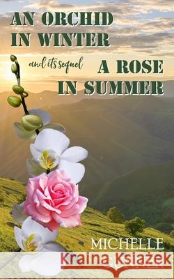 An Orchid in Winter and it's sequel A Rose in Summer Michelle Gunner 9781835631232 New Generation Publishing