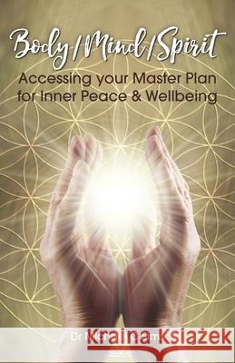 Body/Mind/Spirit: Accessing your Master Plan Michael C. Sims 9781835631607