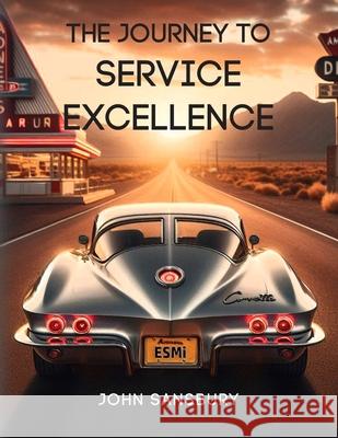 The Journey to Service Excellence John Sansbury 9781835632024 New Generation Publishing