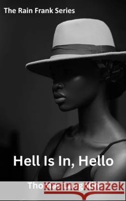 Hell Is In, Hello Thomas Laughlin 9781835633205 New Generation Publishing