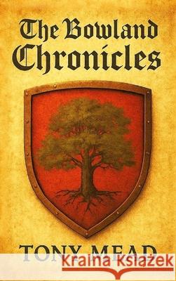 The Bowland Chronicles Tony Mead 9781835637661 New Generation Publishing