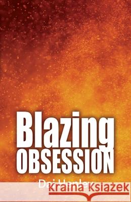 Blazing Obsession Dai Henley 9781835638033 New Generation Publishing