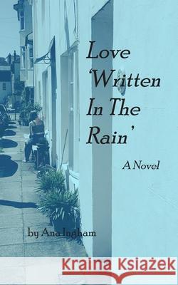 Love 'Written in the Rain' Ana Ingham 9781835638200