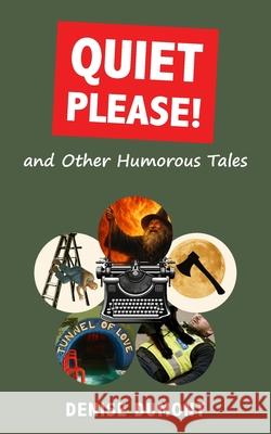 Quiet Please! and Other Humorous Tales Denise Dumont 9781835638361