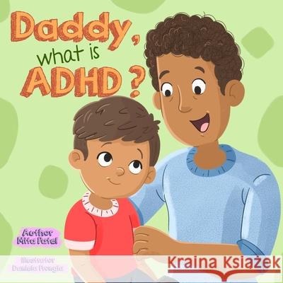 Daddy, What is ADHD Mita Patel 9781835638859 New Generation Publishing